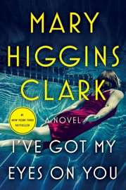 I've Got My Eyes on You - Mary Higgins Clark