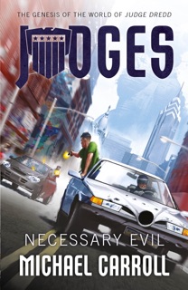 JUDGES: Necessary Evil by Michael Carroll