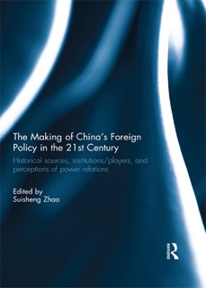 The Making of China's Foreign Policy in the 21st century by Suisheng Zhao