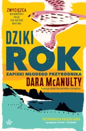 Dziki rok. Zapiski młodego przyrodnika - Katarzyna Bażyńska-Chojnacka & McAnulty Dara