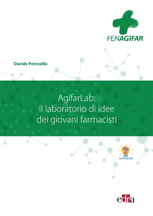 AgifarLab: il laboratorio di idee dei giovani farmacisti