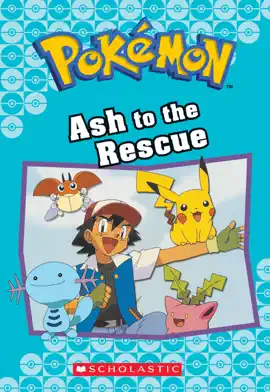 Read: Ash to the Rescue (Pokémon Classic Chapter Book #15) Book