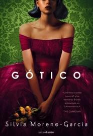 Gótico - Silvia Moreno-Garcia