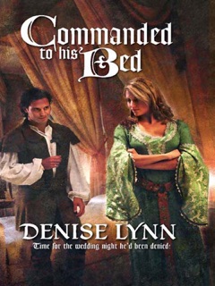 Commanded To His Bed by Denise Lynn