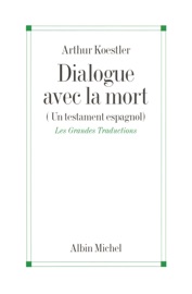 Dialogue avec la mort - Arthur Koestler & Simone Lamblin