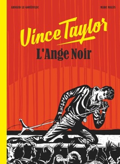 Vince Taylor, L'Ange Noir by Arnaud Le Gouëfflec & Marc Malès