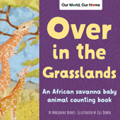 Over in the Grasslands - Marianne Berkes & Jill Dubin