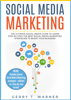 Social Media Marketing: The Ultimate Guide to Learn Step-by-Step the Best Social Media Marketing Strategies to Boost Your Business - GERRY T. WARNER