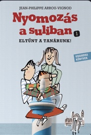 Eltűnt a tanárunk! - Jean-Philippe Arrou-Vignod