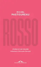 Rosso. Storia di un colore