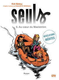Seuls - tome 05 : Au cœur du Maelström - Kidi Bebey