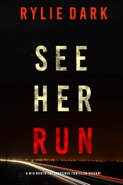 See Her Run (A Mia North FBI Suspense Thriller—Book One) - Rylie Dark