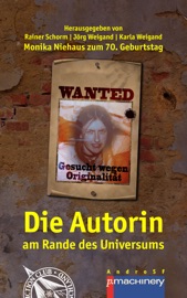 DIE AUTORIN AM RANDE DES UNIVERSUMS - Rainer Schorm, Jörg Weigand & Karla Weigand