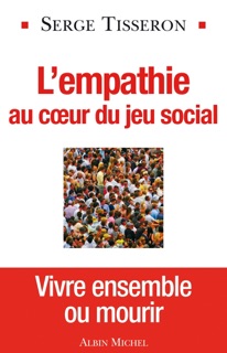 L'Empathie au coeur du jeu social by Serge Tisseron