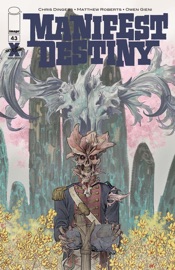 Manifest Destiny #43 - Chris Dingess, Matthew Roberts & Owen Gieni