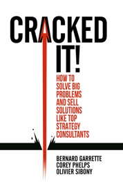 Cracked it! - Bernard Garrette, Corey Phelps & Olivier Sibony