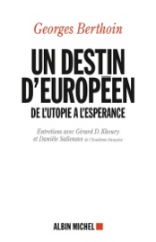 Un destin d'européen - Georges Berthoin, Gérard D. Khoury & Danièle Sallenave
