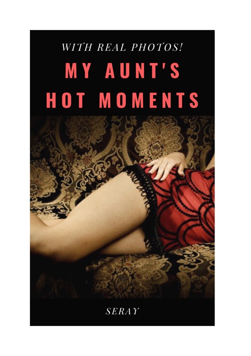 My Aunt's Hot Moments