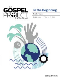 The Gospel Project for Students Leader Guide - CSB - Volume 1: In the Beginning - J.D. Greear, Philip Nation, John Onwuchekwa, Chris Pappalardo & Mary Jo Sharp