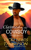 Claimed by the Cowboy - Vicki Lewis Thompson