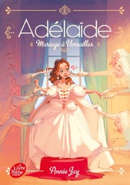 Adélaïde - tome 2 - Annie Jay & Cécile Carre
