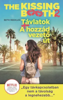 Read: The Kissing Booth 2 - Távlatok, A hozzád vezető Book út