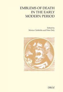 Emblems of Death in the Early Modern Period by Monica Calabritto & Peter Daly