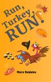Run Turkey Run - Mare Robbins