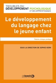 Le développement du langage chez le jeune enfant - Various Authors & Sophie Kern