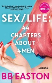 Download SEX/LIFE: 44 Chapters About 4 Men