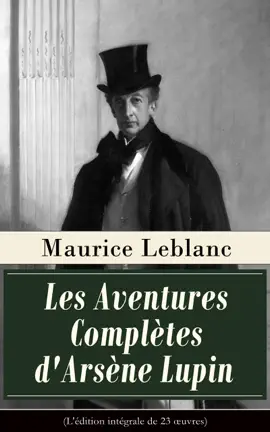 Read: Les Aventures Complètes d'Arsène Book Lupin (L'édition intégrale de 23 œuvres)