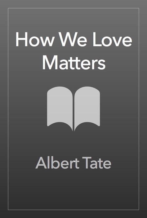 How We Love Matters