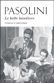 Le belle bandiere - Pier Paolo Pasolini