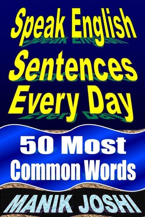 Speak English Sentences Every Day: 50 Most Common Words