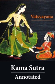 Kama Sutra - Annotated (The Original English Translation by Sir Richard Francis Burton) - Vātsyāyana