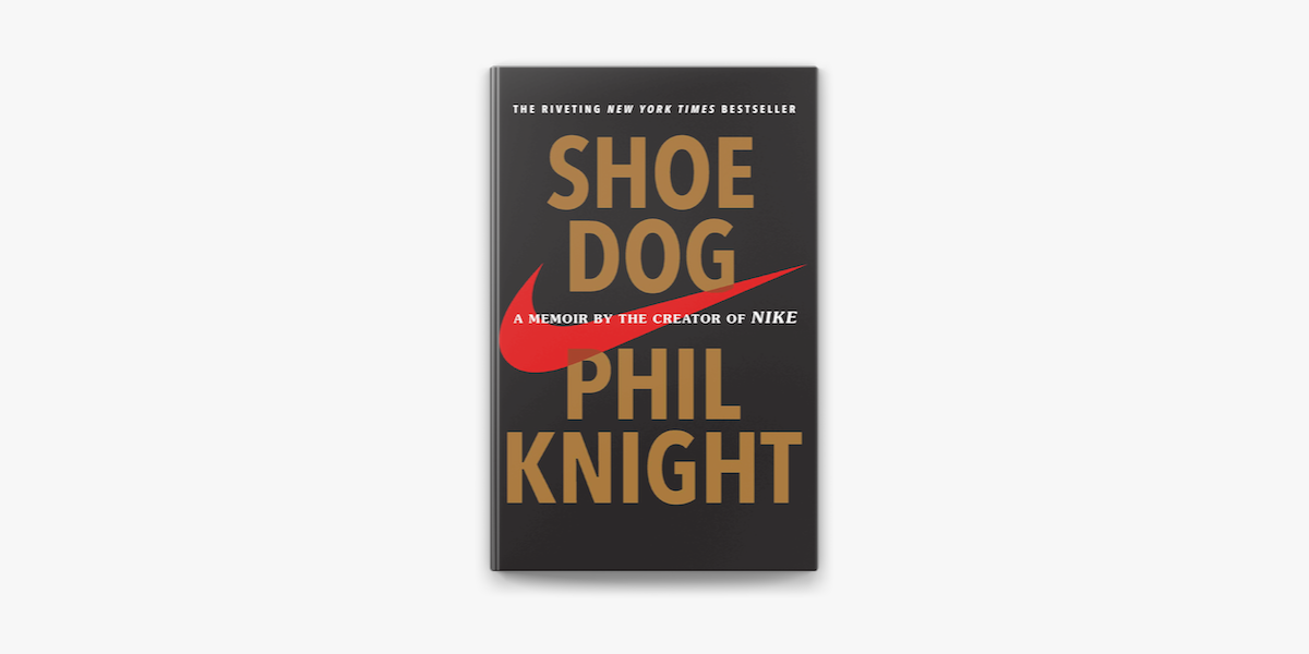 Shoe Dog - Anecdotes From Nike Book Summary