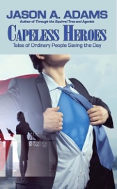 Capeless Heroes - Jason A. Adams