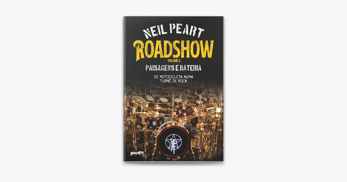 Roadshow: paisagens e bateria (Volume 1): De motocicleta numa turnê de rock