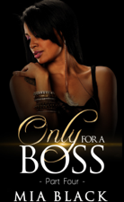 Only For A Boss 4 - Mia Black Cover Art