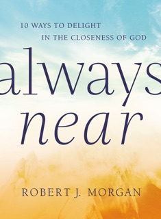 Always Near by Robert J. Morgan