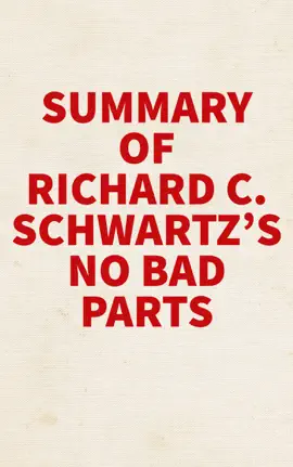 Summary of Richard C. Schwartz's No Bad Parts