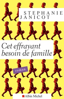 Cet effrayant besoin de famille by Stéphanie Janicot