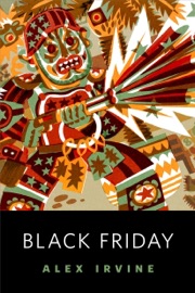 Black Friday - Alex Irvine
