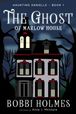 The Ghost of Marlow House by Bobbi Holmes book