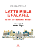 Latte, miele e falafel (III ed.) - Elisa Pinna