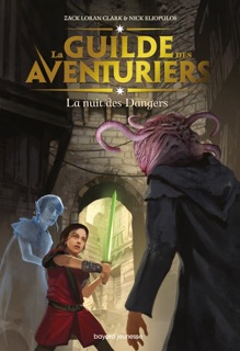La Guilde des aventuriers, Tome 03 by Zach Loran Clark, Nick Eliopulos, Françoise Nagel & Benjamin Carré