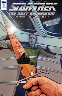 Star Trek: The Next Generation: Terra Incognita #1 by Scott Tipton, David Tipton & Tony Shasteen