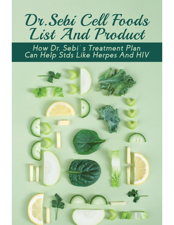 Dr.Sebi Cell Foods List And Product How Dr. Sebi’s Treatment Plan Can Help Stds Like Herpes And HIV - Aubree Ford Cover Art