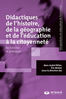 Didactiques de l'histoire de la géographie et de l'éducation à la citoyenneté by Marc-André Éthier & Éric Mottet
