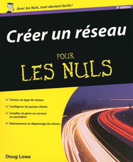 Créer un réseau pour les nuls by Doug Lowe